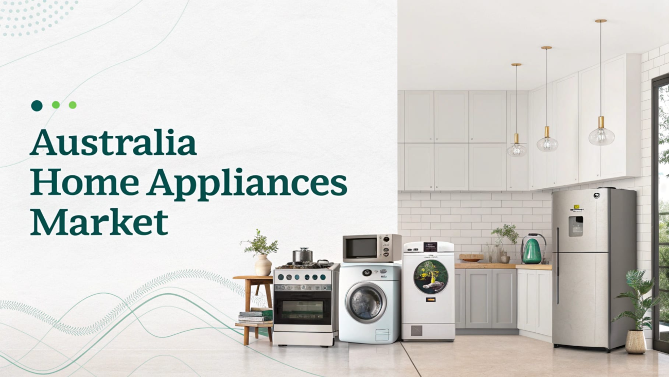 Australia’s Home Appliances Market: Smart Homes, Energy Efficiency & Digital Retail Boom